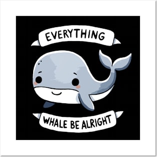 Everything Whale be alright Be Happy Design Posters and Art